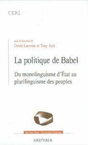 La politique de Babel - du monolinguisme d'État au plurilinguisme des peuples