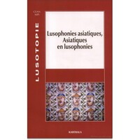 LUSOPHONIES ASIATIQUES- ASIATIQUES EN LUSOPHONIE