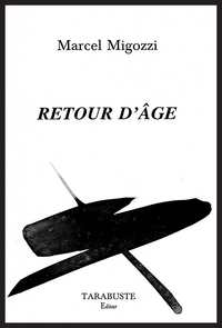 RETOUR D'AGE - Marcel Migozzi