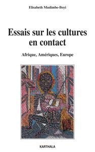 Essais sur les cultures en contact. Afrique, Amériques, Europe