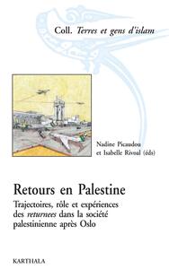Retours en Palestine - trajectoires, rôle et expériences des returnees dans la société palestinienne après Oslo