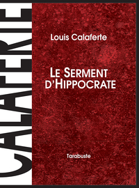 LE SERMENT D'HIPPOCRATE - Louis Calaferte