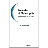 Proverbe et philosophie. Essai sur la pensée des Bwa du Mali
