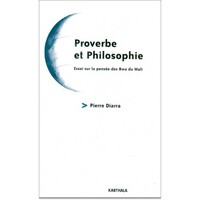 Proverbe et philosophie - essai sur la pensée des Bwa du Mali