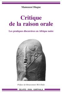 Critique de la raison orale - les pratiques discursives en Afrique noire