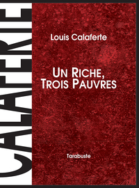 UN RICHE, TROIS PAUVRES - Louis Calaferte