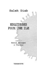 ESQUISSES POUR UNE ÎLE - Saleh Diab