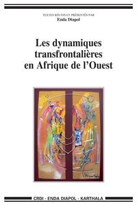 Les dynamiques transfrontalières en Afrique de l'Ouest - analyse des potentiels d'intégration de trois pays frontières en Afrique de l'Ouest