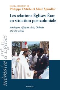 Relations Eglises-Etat en situation poscoloniale (Les)