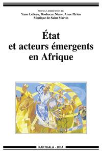 État et acteurs émergents en Afrique - démocratie, indocilité et transnationalisation