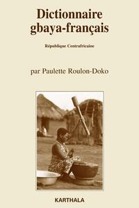 Dictionnaire gbaya-français. République centrafricaine