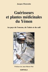Guérisseurs et plantes médicinales du Yémen - au pays de l'encens, de l'aloès et du café