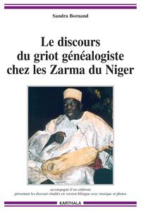 DISCOURS DU GRIOT GENEALOGISTE CHEZ LES ZARMA DU NIGER (AVEC CD-ROM)