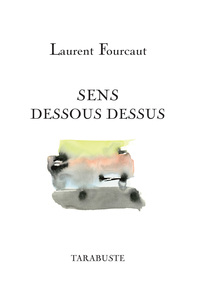 SENS DESSOUS DESSUS - Jean-Paul Bota
