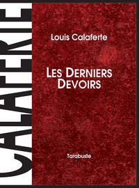 LES DERNIERS DEVOIRS - Louis Calaferte
