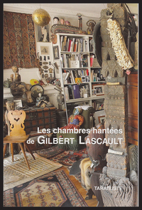 DANS LES CHAMBRES HANTEES DE GILBERT LASCAULT