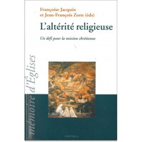 L'altérité religieuse - un défi pour la mission chrétienne, XVIIIe-XXe siècles