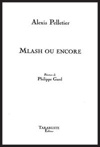 MLASH OU ENCORE - Alexis Pelletier