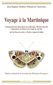 Voyage à la Martinique, 1751-1756 - contenant diverses observations sur la physique, l'histoire naturelle, l'agriculture, les moeurs et