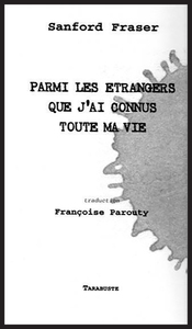 PARMI LES ETRANGERS QUE J'AI CONNUS - Sanford Fraser