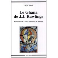 Le Ghana de J. J. Rawlings - restauration de l'État et renaissance du politique
