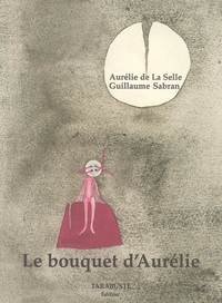 LE BOUQUET D'AURELIE - Guillaume Sabran / Aurélie de la Selle
