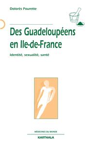 Des Guadeloupéens en Île-de-France - identité, sexualité, santé