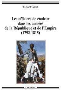 Les officiers de couleur dans les armées de la République et de l'Empire, 1792-1815 - de l'esclavage à la condition militaire dans les Antilles françaises