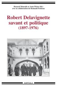 Robert Delavignette savant et politique (1897-1976)