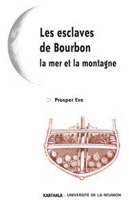 Les esclaves de Bourbon, la mer et la montagne