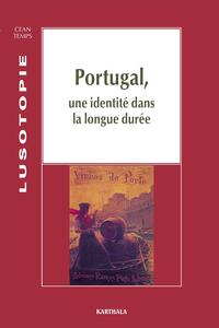 PORTUGAL, UNE IDENTITE DANS LA LONGUE DUREE