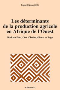 Les déterminants de la production agricole en Afrique de l'Ouest - Burkina Faso, Côte d'Ivoire, Ghana et Togo