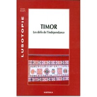 TIMOR. LES DEFIS DE L'INDEPENDANCE