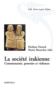 La société irakienne - communautés, pouvoirs et violence