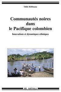 Communautés noires dans le Pacifique colombien. Innovations et dynamiques ethniques