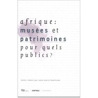 AFRIQUE : MUSEES ET PATRIMOINES POUR QUELS PUBLICS ?