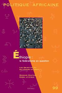 POLITIQUE AFRICAINE N-099-ETHIOPIE : LE FEDERALISME EN QUESTION