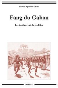 Fang du Gabon - les tambours de la tradition