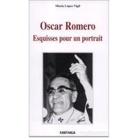 Oscar Romero- Esquisses pour un portrait