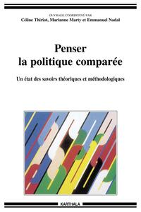 Penser la politique comparée - un état des savoirs théoriques et méthodologiques