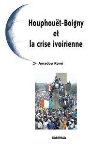 Houphouët-Boigny et la crise ivorienne