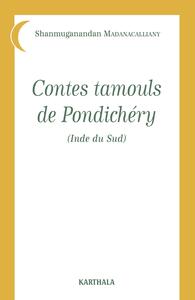 Contes tamouls de Pondichéry. Inde du Sud