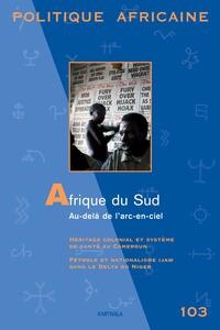 POLITIQUE AFRICAINE N-103, AFRIQUE DU SUD - AU-DELA DE L'ARC-EN-CIEL