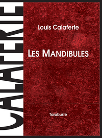 LES MANDIBULES - Louis Calaferte