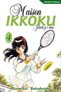 MAISON IKKOKU -TOME 04- - JULIETTE JE T'AIME