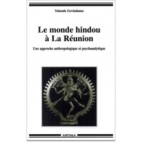 Le monde hindou à La Réunion - une approche anthropologique et psychanalytique