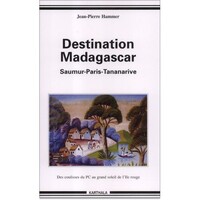 De Saumur à Madagascar - des coulisses obscures du PCF au grand soleil de l'île rouge