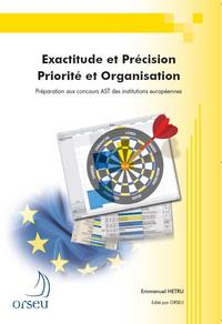 Exactitude et précision - Priorité et organisation - Préparation aux concours européens AST