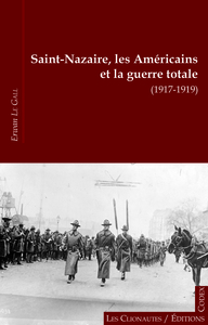 Saint-Nazaire, les Américains et la guerre totale, 1917-1919