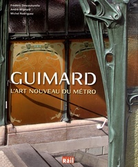 GUIMARD L'ART NOUVEAU DU METRO
